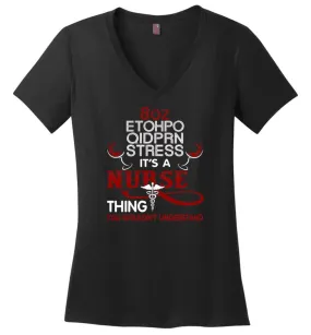 8oz Etohpo qidprn Stress It's A Nurse Thing Funny Nurse Christmas Sweater - Ladies V-Neck