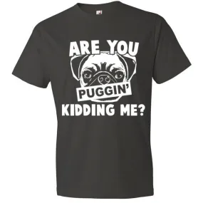 Are You Puggin' Kidding Me?