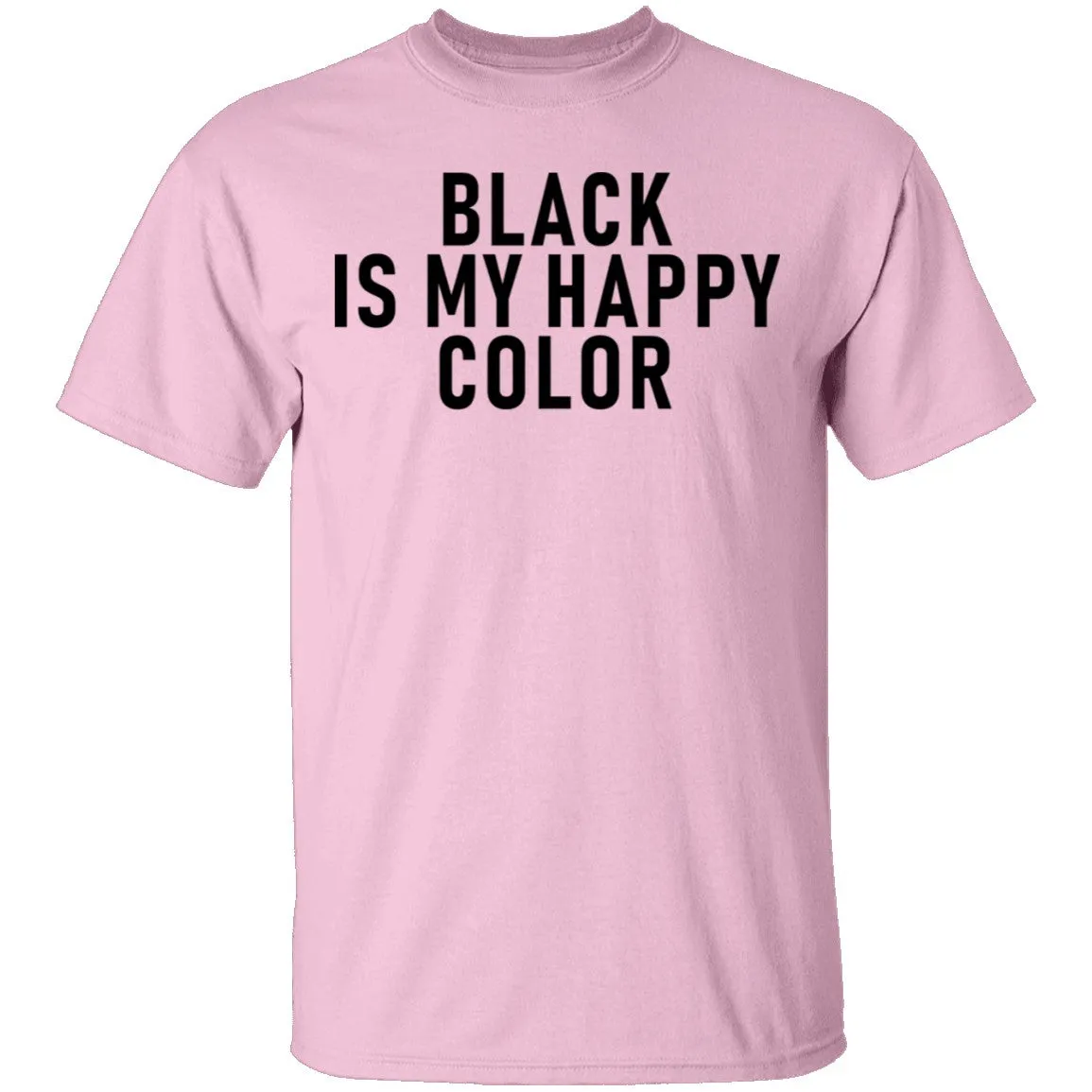 Black Is My Happy Color T-Shirt