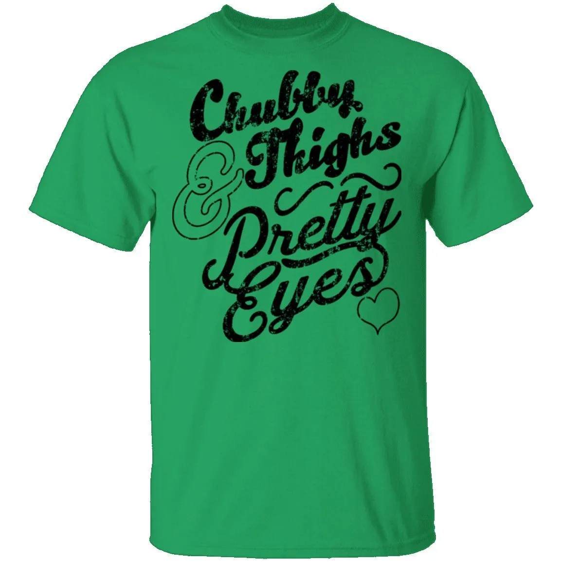 Chubby Thighs Pretty Eyes T-Shirt