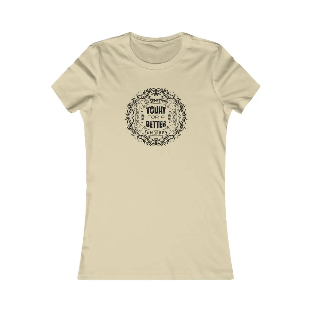 Do Something Today.., Women's Favorite Tee