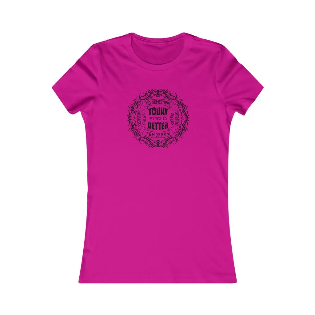 Do Something Today.., Women's Favorite Tee