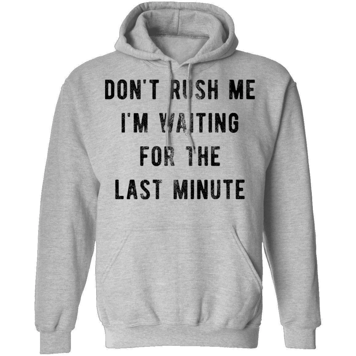 Don't Rush me I'm Waiting for the Last Minute T-Shirt