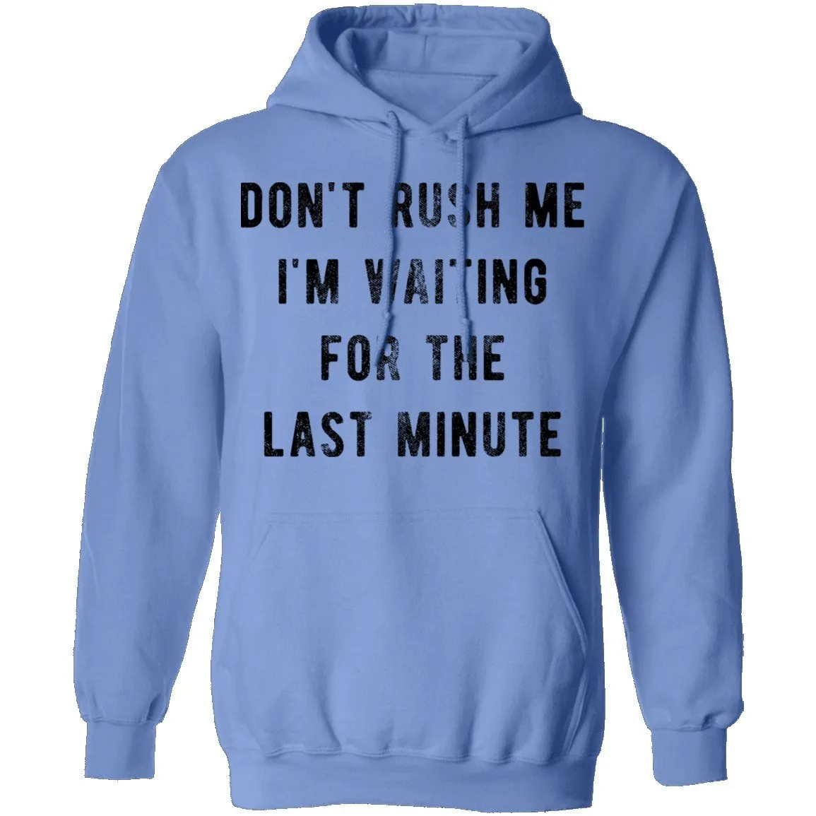 Don't Rush me I'm Waiting for the Last Minute T-Shirt