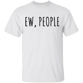 Ew People T-Shirt