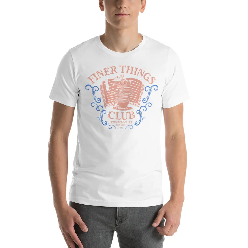 Finer Things Club T-Shirt