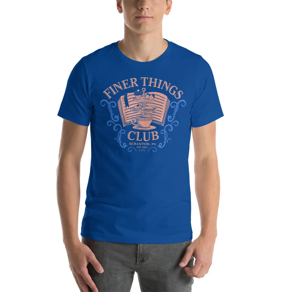 Finer Things Club T-Shirt