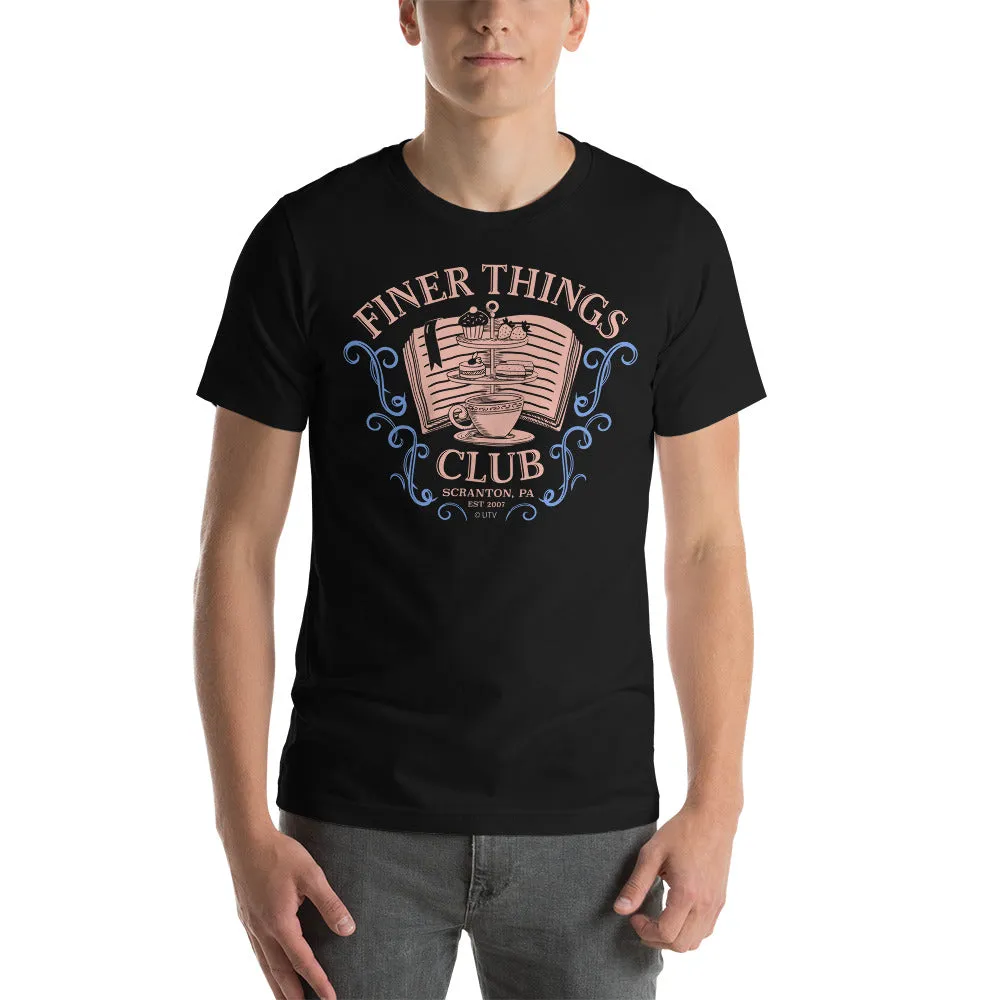 Finer Things Club T-Shirt