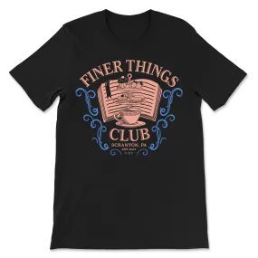 Finer Things Club T-Shirt