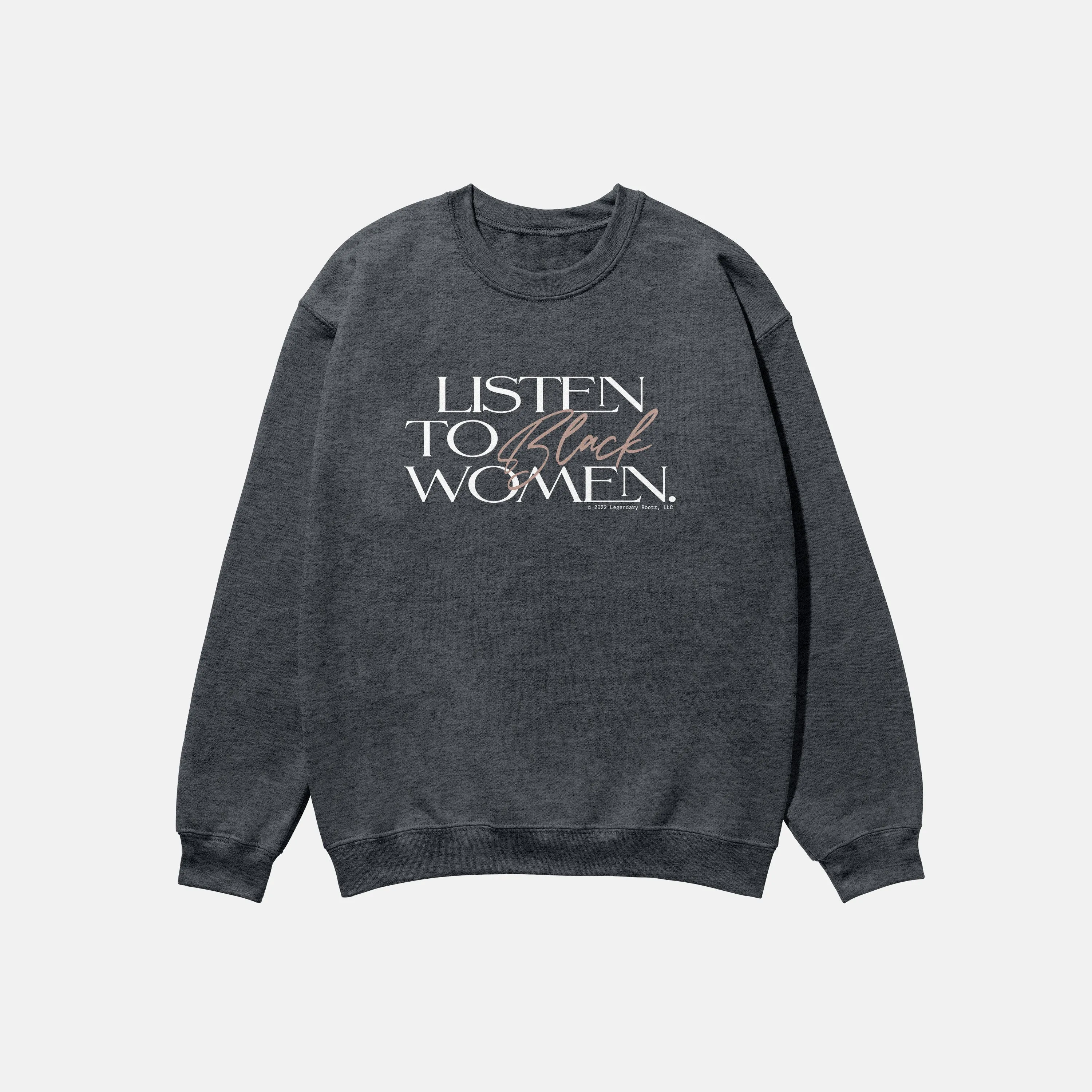 Listen To Black Women  | Crewneck