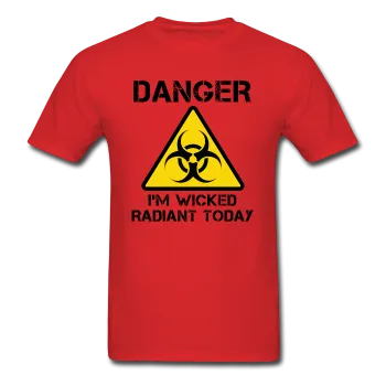 "Danger I'm Wicked Radiant Today" - Men's T-Shirt