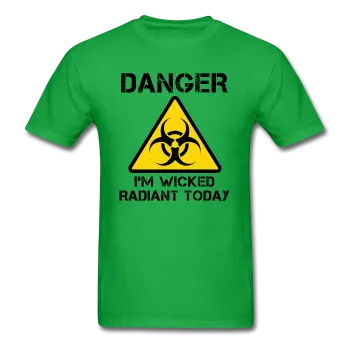 "Danger I'm Wicked Radiant Today" - Men's T-Shirt