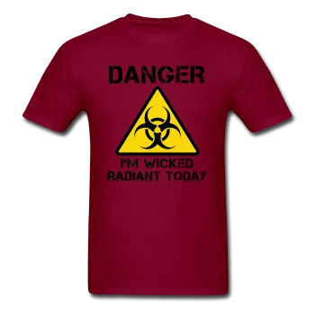 "Danger I'm Wicked Radiant Today" - Men's T-Shirt