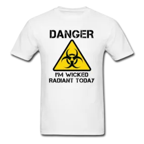 "Danger I'm Wicked Radiant Today" - Men's T-Shirt