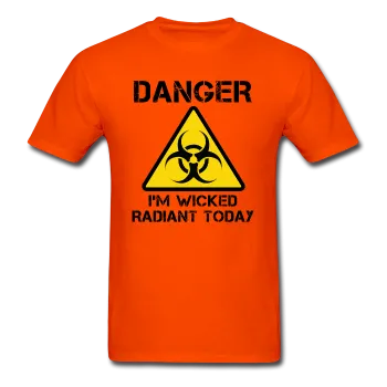 "Danger I'm Wicked Radiant Today" - Men's T-Shirt