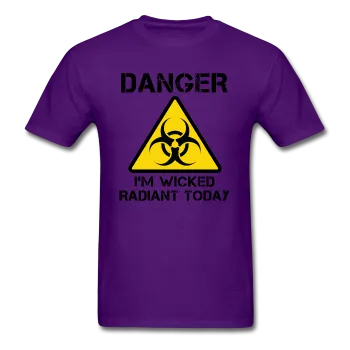 "Danger I'm Wicked Radiant Today" - Men's T-Shirt