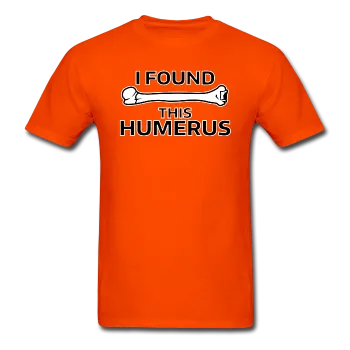 "I Found this Humerus" - Men's T-Shirt