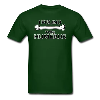 "I Found this Humerus" - Men's T-Shirt