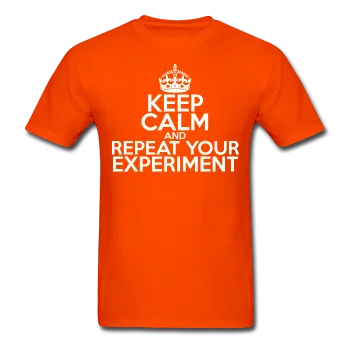 "Keep Calm and Repeat Your Experiment" (white) - Men's T-Shirt