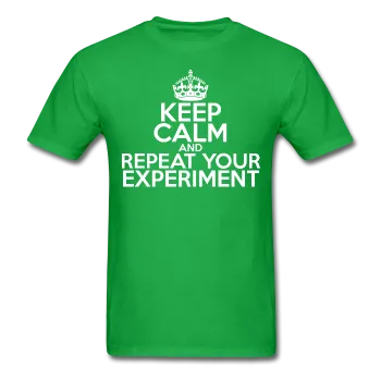 "Keep Calm and Repeat Your Experiment" (white) - Men's T-Shirt