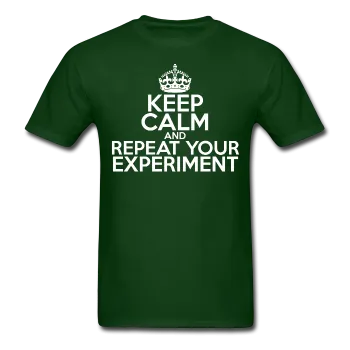 "Keep Calm and Repeat Your Experiment" (white) - Men's T-Shirt