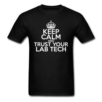 "Keep Calm and Trust Your Lab Tech" (white) - Men's T-Shirt