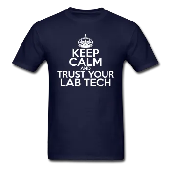 "Keep Calm and Trust Your Lab Tech" (white) - Men's T-Shirt